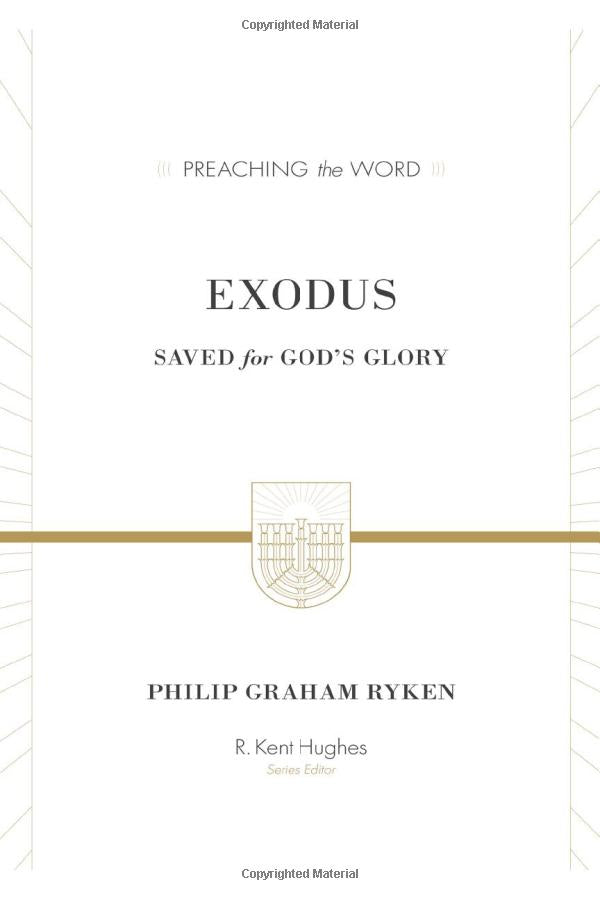 Exodus: Saved for God's Glory by Philip Graham Ryken