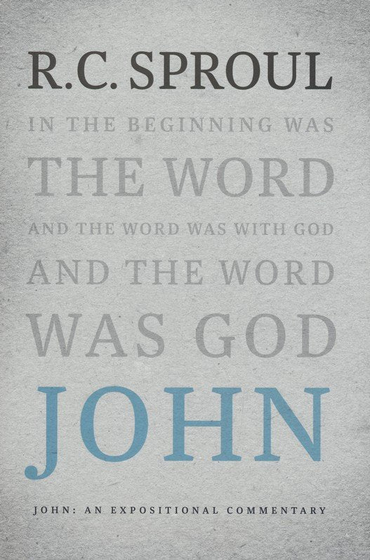 John: An Expositional Commentary by R.C. Sproul