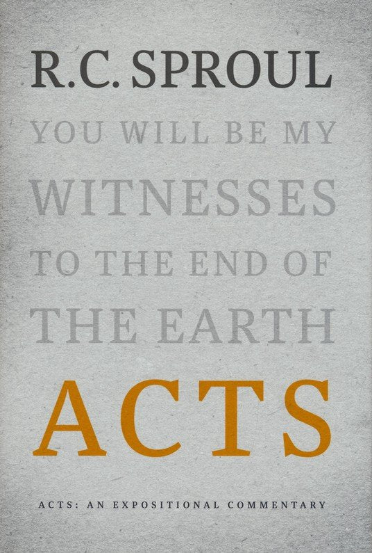 Acts: An Expositional Commentary by R.C. Sproul