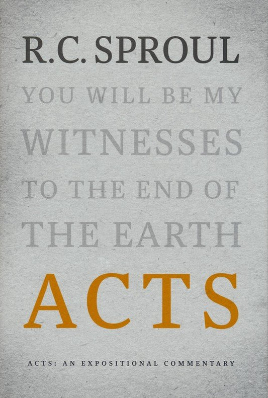 Acts: An Expositional Commentary by R.C. Sproul