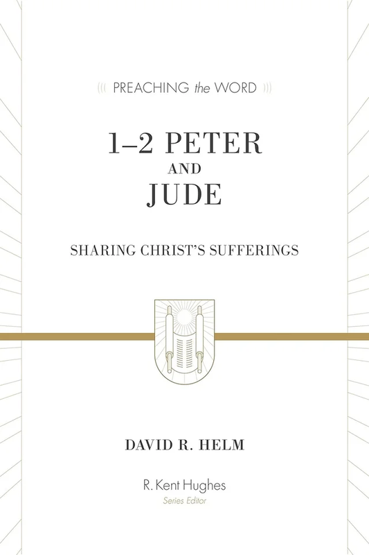 1-2 Peter & Jude: Sharing Christ's Sufferings by David R. Helm